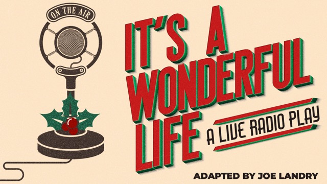IT'S A WONDERFUL LIFE: A Live Radio Play - November 28, 2026