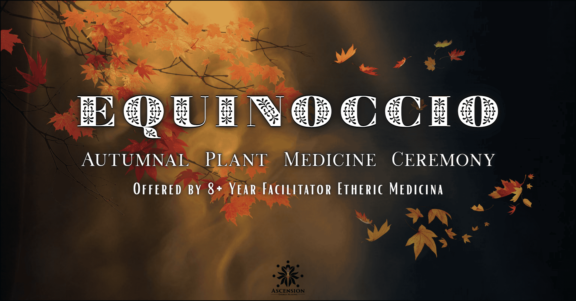 Equinoccio - Autumnal Plant Medicine Ceremony