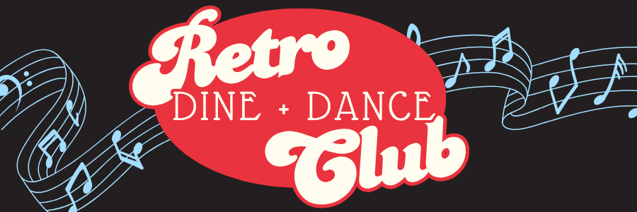Retro Dine + Dance Club