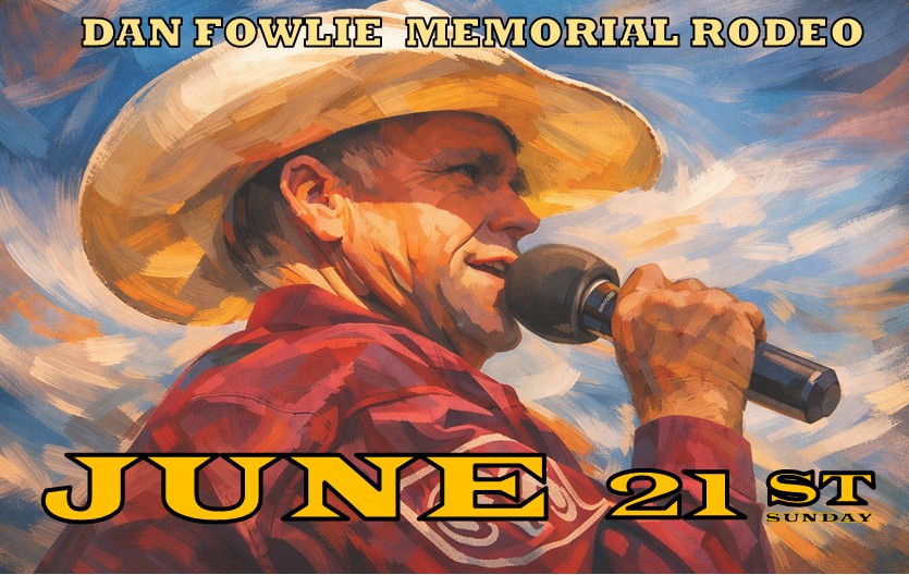 Dan Fowlie Memorial Rodeo - Sunday - June 21st, 2026