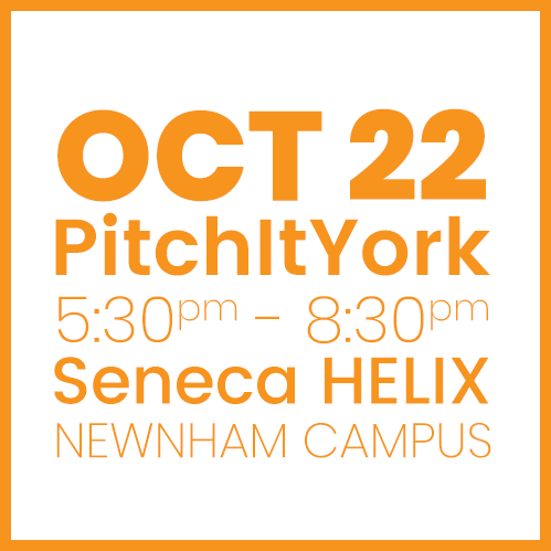 #PitchItYork Seneca OCT 22