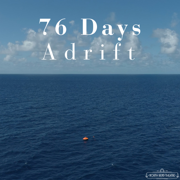 76 Days Adrift (Saturday Jan. 24th @6:30pm)
