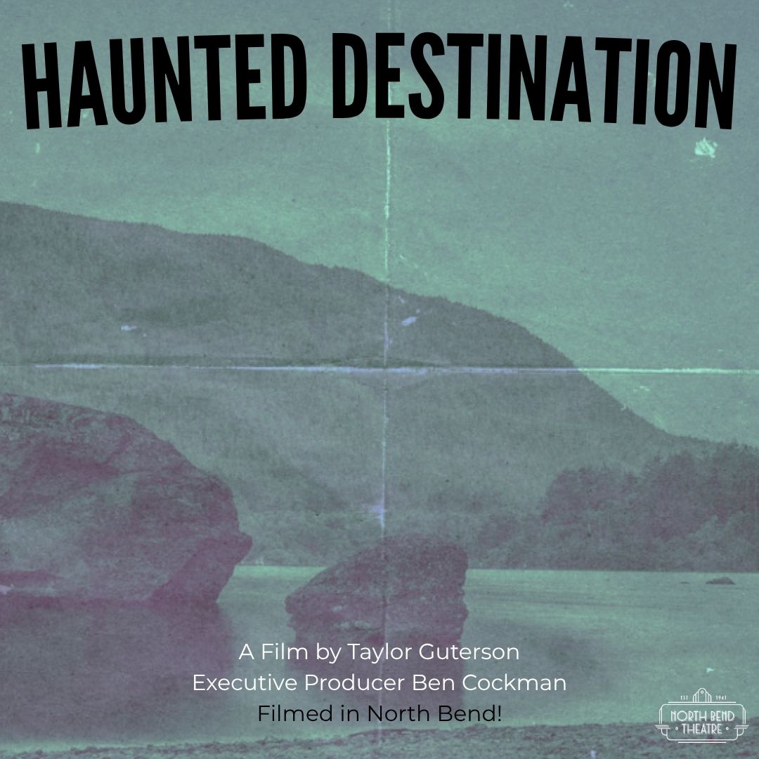 HAUNTED DESTINATION New film from local filmmaker Taylor Guterson (Thursday Oct. 22nd @7pm)