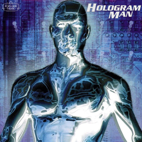 Hologram Man (Wednesday March 18th @7pm)