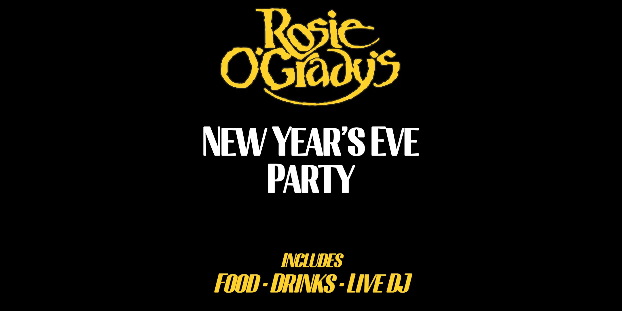 Rosie O' Grady's NYE 2026