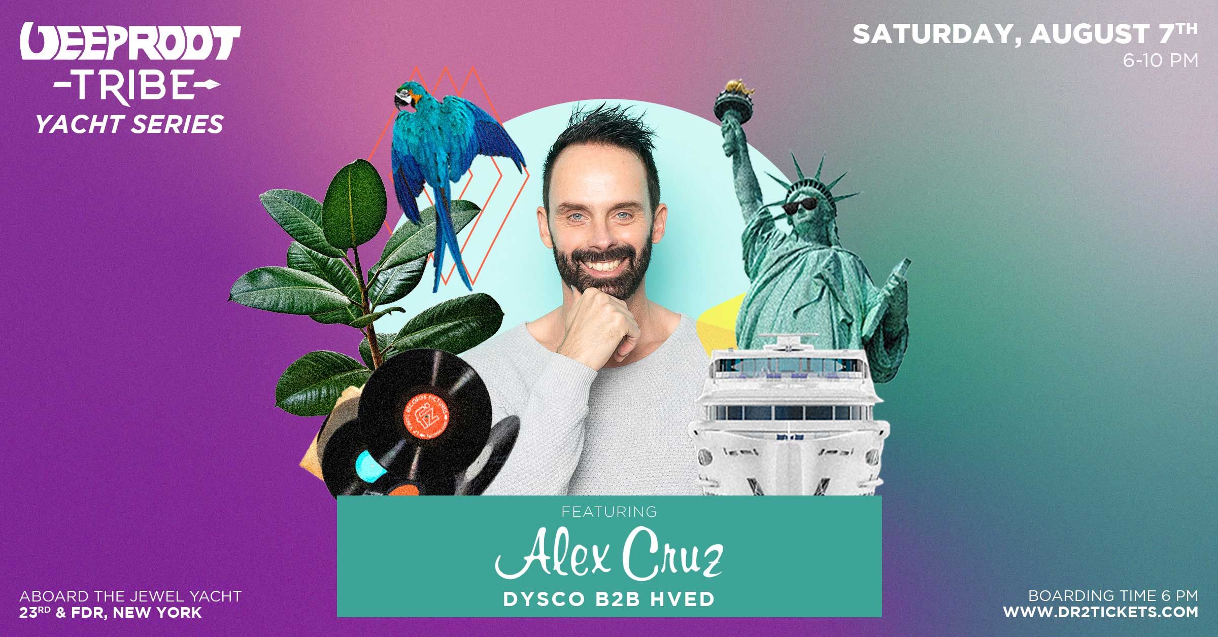Deep Root Yacht Party ft. Alex Cruz | August 7th