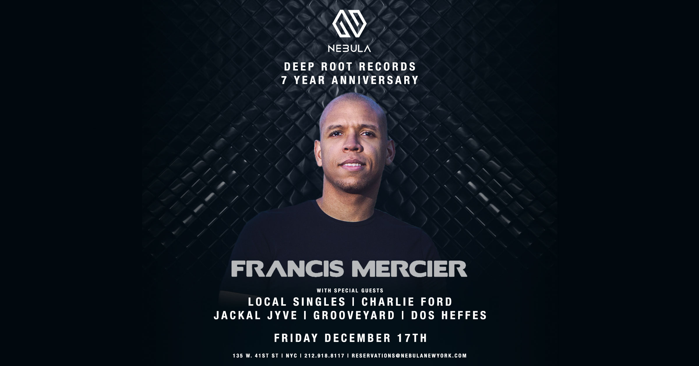 Deep Root 7 Year Anniversary ft. Francis Mercier At Nebula NY 12/17