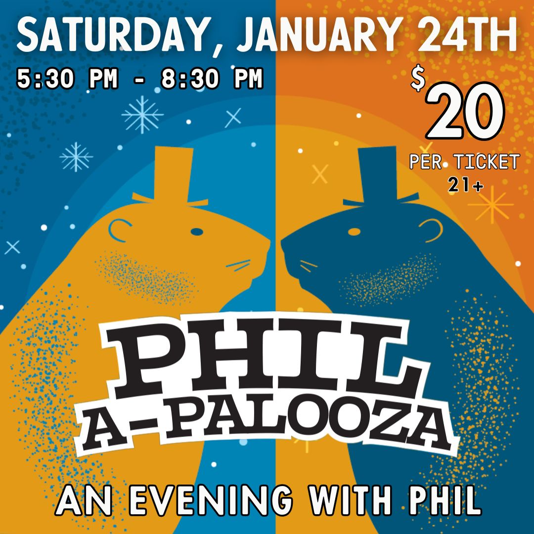 Phil-a-Palooza: An Evening with Punxsutawney Phil